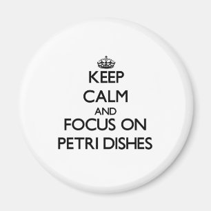 Houd kalm en concentreer je op Petri Dishes Magneet