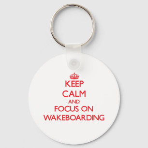 Houd kalm en concentreer je op Wakeboarding Sleutelhanger