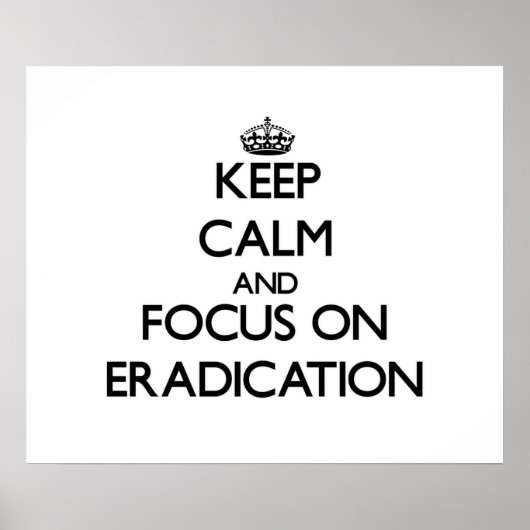 Houd kalm en concentreer me op ERADICATION Poster (Voorkant)