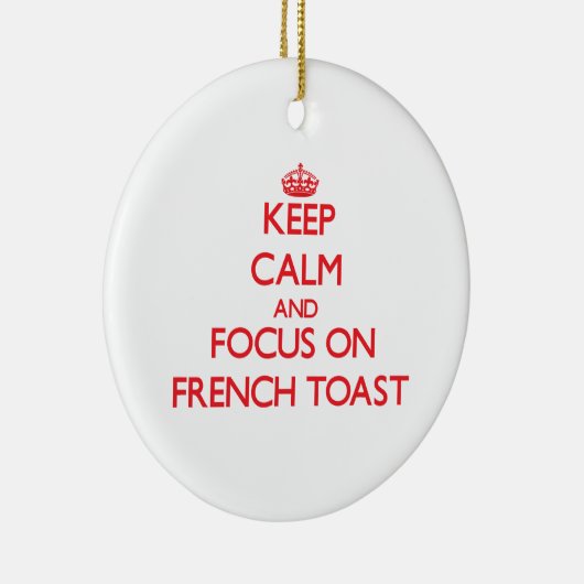 Houd kalm en concentreer me op Franse Toast Keramisch Ornament (Rechts)