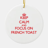 Houd kalm en concentreer me op Franse Toast Keramisch Ornament (Voorkant)