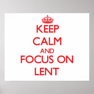Houd kalm en concentreer me op Lent Poster