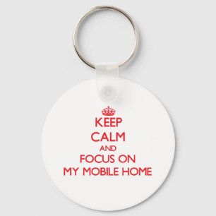 Houd kalm en concentreer me op Mijn Mobiel Huis Sleutelhanger