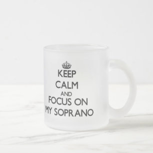 Houd kalm en concentreer me op Mijn Soprano Matglas Koffiemok