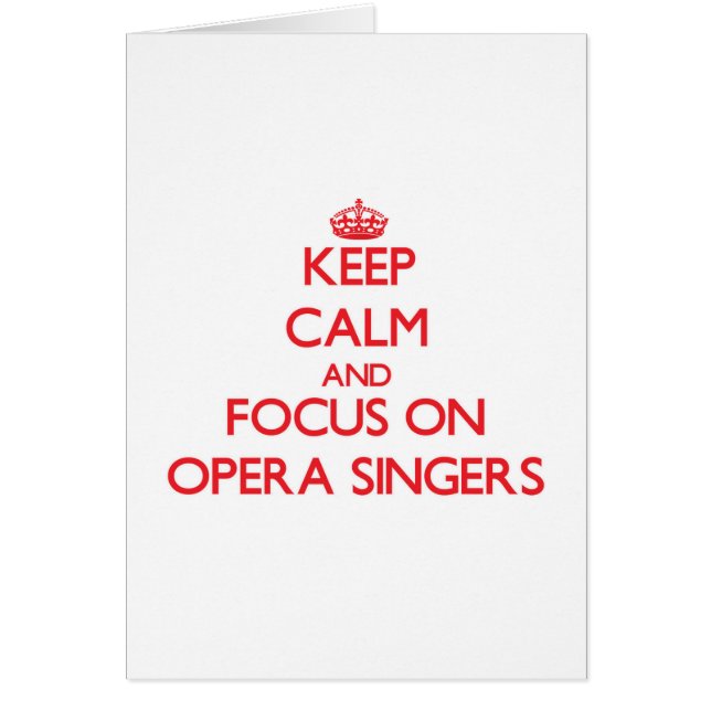 Houd kalm en concentreer me op Opera Singers (Voorkant)