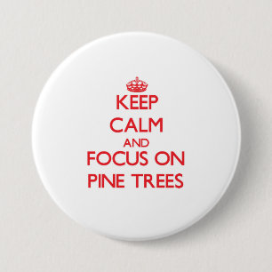Houd kalm en concentreer me op Pine Bomen Ronde Button 7,6 Cm