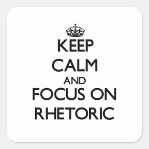 Houd kalm en concentreer me op Rhetoric Vierkante Sticker