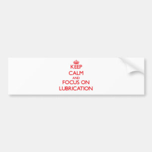 Houd kalm en concentreer me op Smeermiddel Bumpersticker