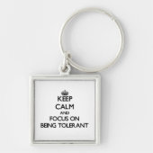 Houd kalm en concentreer zich op Tolerant zijn Sleutelhanger (Voorkant)
