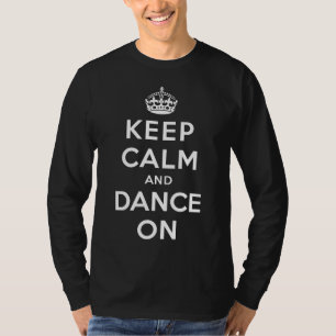 Houd kalm en dans aan t-shirt