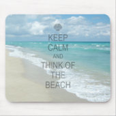 Houd Kalm en denk aan het strand Muismat (Voorkant)