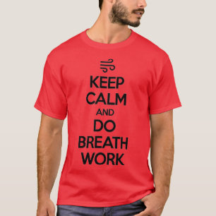 Houd kalm en doe adembenemende meditatie-mentalite t-shirt