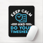 Houd kalm en doe uw Timesheets Funny Payroll HR Muismat (Met muis)
