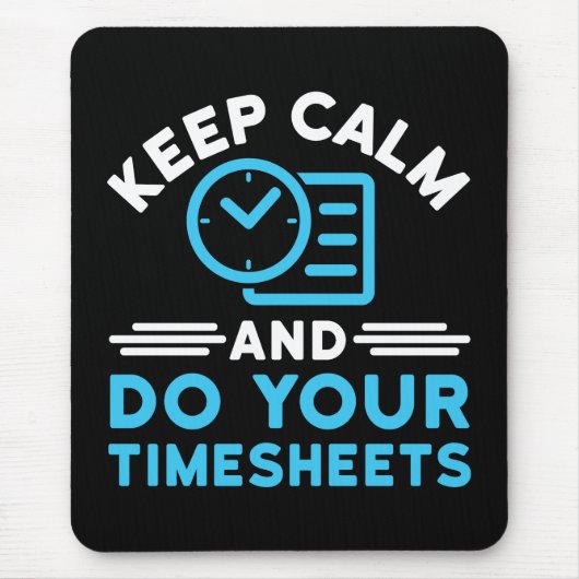 Houd kalm en doe uw Timesheets Funny Payroll HR Muismat (Voorkant)