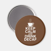 Houd kalm en Drink Decaf Coffee Gift Ideas Fun Magneet (Voorkant / Achterkant)