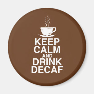Houd kalm en Drink Decaf Coffee Gift Ideas Fun Magneet