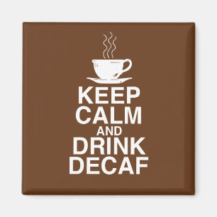 Houd kalm en Drink Decaf Coffee Gift Ideas Fun Magneet