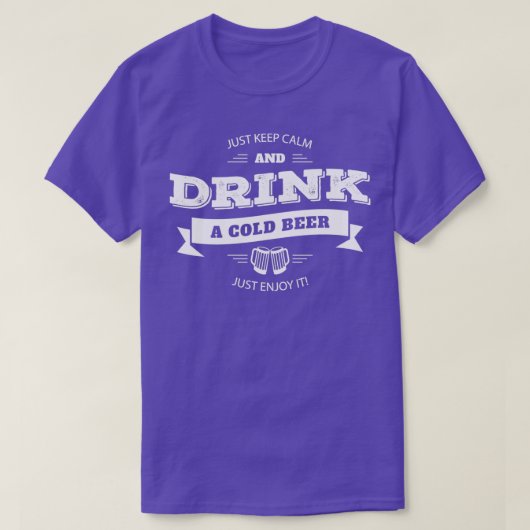 Houd kalm en Drink een koude biefencitaat T-shirt (Design voorkant)