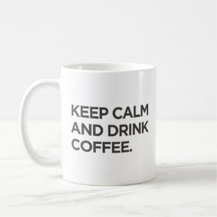 Houd Kalm en Drink Koffie Mok