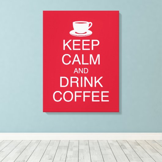 Houd Kalm en Drink Koffie Wall Art Wrapped Canvas (Insitu (Houten vloer))