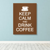 Houd Kalm en Drink Koffie Wall Art Wrapped Canvas Afdruk (Insitu (Houten vloer))