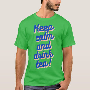 Houd kalm en Drink thee blauw modern Inspirerend T-shirt