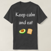 Houd kalm en eet avocado-toast t-shirt (Design voorkant)