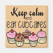 Houd kalm en eet cupcakes citaten dessert magneet (Voorkant)