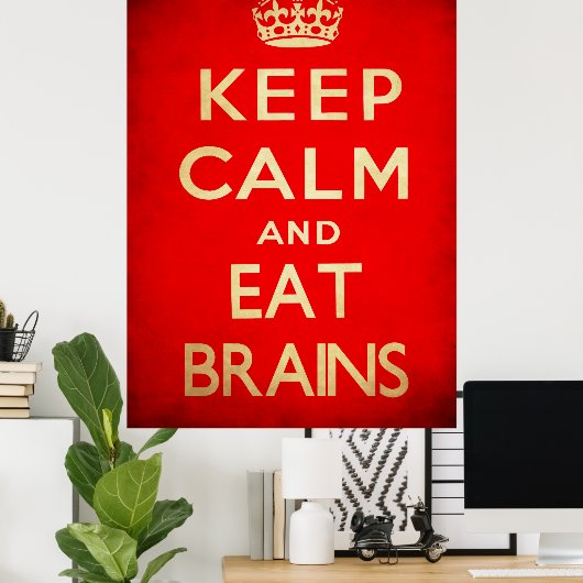 Houd kalm en eet hersenen poster (Thuiskantoor)