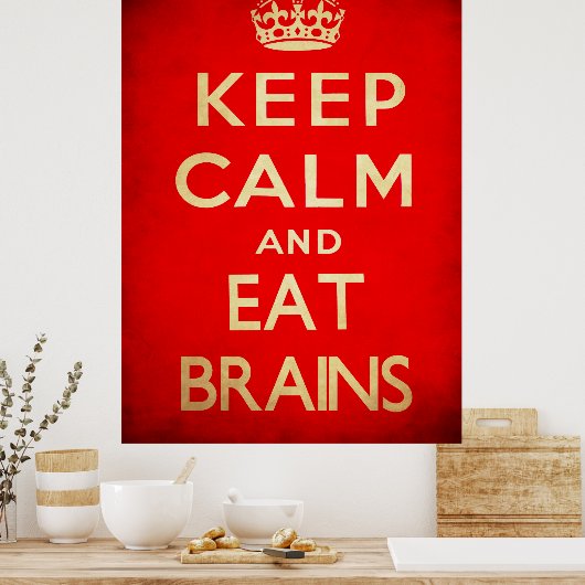 Houd kalm en eet hersenen poster (Keuken)