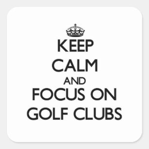 Houd kalm en focus op golfclubs vierkante sticker