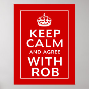 Houd kalm en ga akkoord met Rob Poster