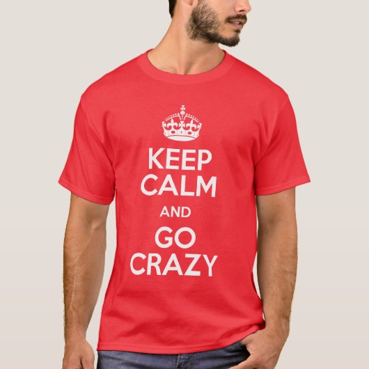Houd Kalm en GA GEK T-shirt (Voorkant)