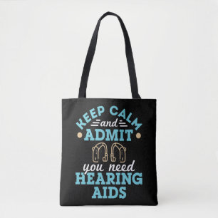 Houd kalm en geef toe dat u gehoorapparaten nodig tote bag