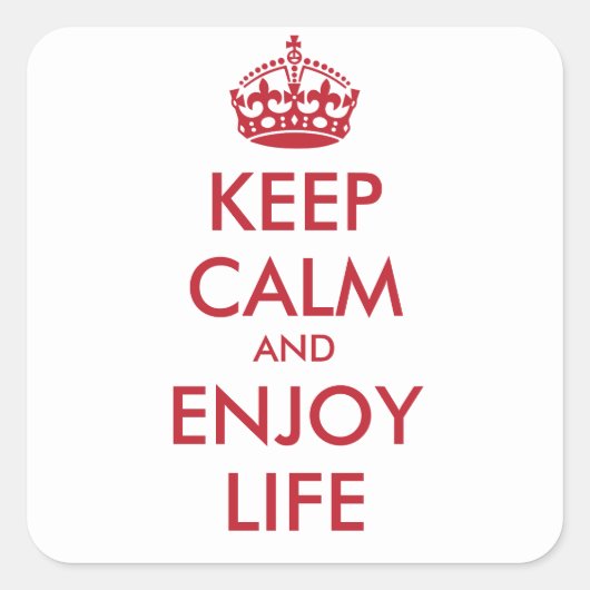 HOUD KALM EN GENIET VAN HET LEVEN   - VIERKANTE STICKER (Voorkant)
