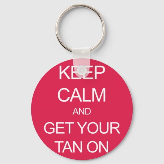 Houd kalm en haal uw tan aan sleutelhanger (Voorkant)