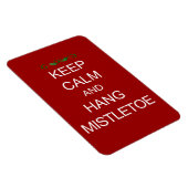 Houd kalm en hang Mistletoe Premium Magnet Magneet (Rechterzijde)