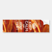 Houd kalm en heb Jouw tekst op de Sizzling Bacon. Bumpersticker (Voorkant)