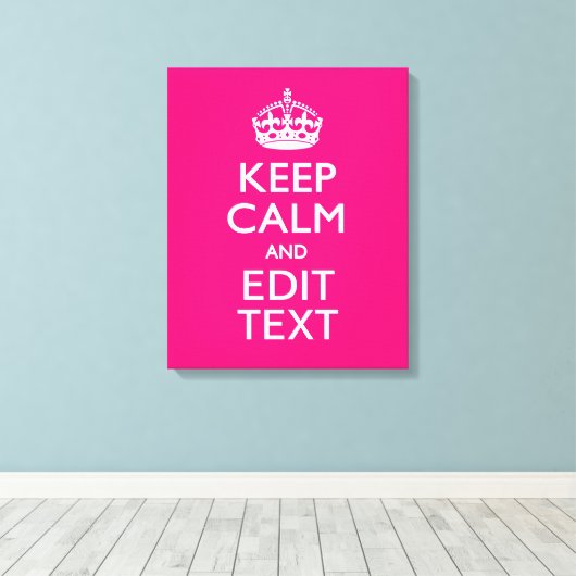HOUD KALM EN heb Jouw tekst op PINK Canvas Afdruk (Insitu (Houten vloer))