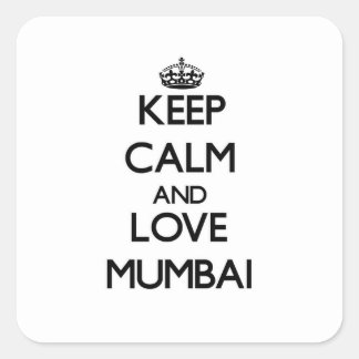 Houd kalm en hou van Mumbai Vierkante Sticker
