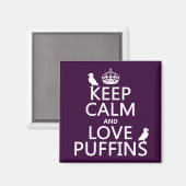 Houd kalm en hou van Puffins (elke achtergrondkleu Magneet (Voorkant / Achterkant)