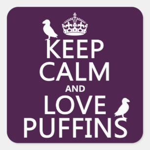 Houd kalm en hou van Puffins (elke achtergrondkleu Vierkante Sticker