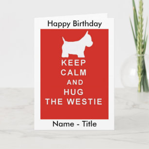 HOUD KALM EN HUG WESTIE BIRTHDAY CARD WIFE HUSBAND KAART
