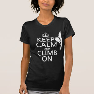 Houd kalm en klimt aan (aanpasbare kleur) t-shirt