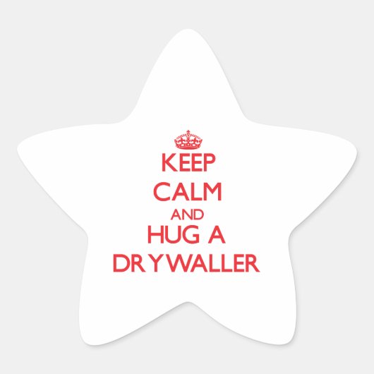 Houd kalm en knuffel een drywaller ster sticker (Voorkant)
