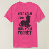 Houd kalm en knuffel uw ferret citaat t-shirt (Design voorkant)