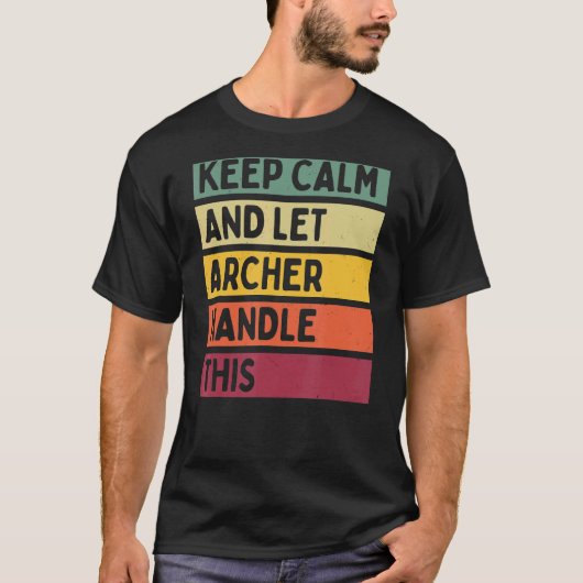 Houd kalm en laat Archer dit Retro citaat behandel T-shirt (Voorkant)