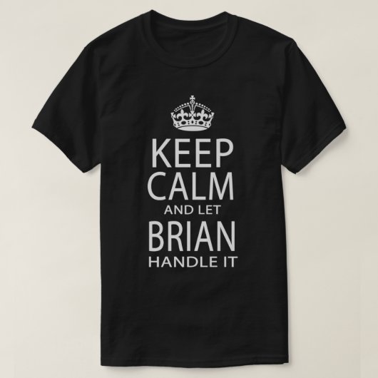 Houd kalm en laat Brian de Premium verwerken T-shirt (Design voorkant)