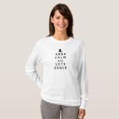 Houd kalm en laat dans t-shirt (Voorkant volledig)
