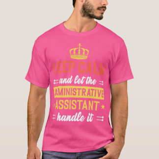 Houd kalm en laat de administratieve Medewerker Ha T-shirt